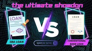 The Ultimate Showdown: SBA Loan Vs. Conventional Loan Demystified