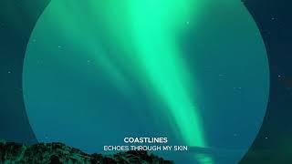 Coastlines - Echoes Through My Skin