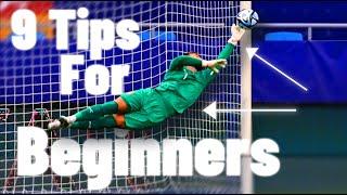 9 TIPS FOR BEGINNER GOALKEEPERS - Goalkeeper Tips - How to Be A Goalkeeper - Become A Better Goalie