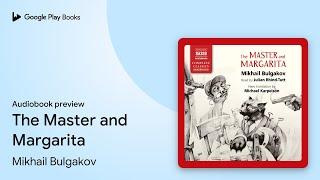 The Master and Margarita by Mikhail Bulgakov · Audiobook preview