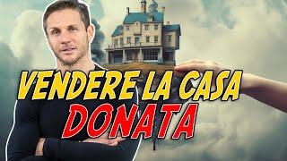 Quanto tempo deve passare per VENDERE una CASA donata? | Avv. Angelo Greco