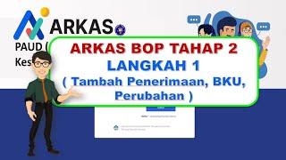 ARKAS BOP TAHAP 2 LANGKAH 1 TAMBAH DANA DAN BKU PERUBAHAN