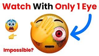 Watch This Video With ONLY 1 EYE! 