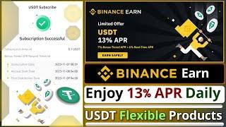 Binance Earn || USDT Flexible Products || Enjoy up to 13 Percent APR