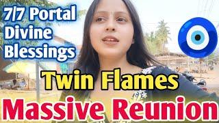 7/7 PORTAL : TWIN FLAMES UNION BLESSINGS  MASSIVE REUNION & 3D COMMITMENT COMING  TWIN FLAMES 