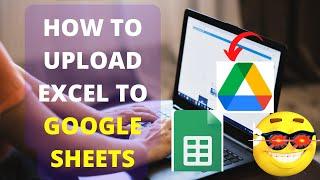How to Upload Excel to Google Sheets?