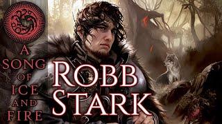 Rise and Fall of the Young Wolf: The Robb Stark Story - A Song of Ice and Fire - A Game of Thrones