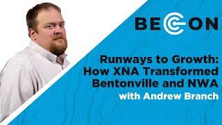 Runways to Growth: How XNA Transformed Bentonville and NWA with Andrew Branch