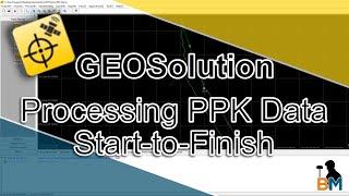 GEOSolution How to: Processing PPK Data from Start to Finish | Bench Mark