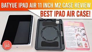 Best Ipad Air M2 Case  BATYUE iPad Air 11-inch M2 Case REVIEW and HOW to Install iPad