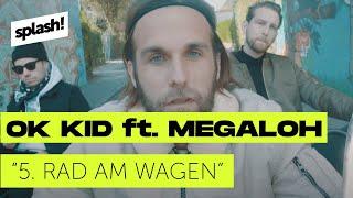 OK KID feat. Megaloh - 5. Rad am Wagen (splash! Mag Produktion)