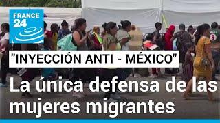 Mujeres migrantes usan anticonceptivos de largo efecto ante temor de violencia sexual