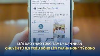 Lừa đảo thao túng tâm lý nạn nhân chuyển từ 6,5 triệu đồng lên thành hơn 1 tỷ đồng | VTV Index