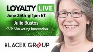 Loyalty360 Loyalty Live - Julie Bustos, The Lacek Group