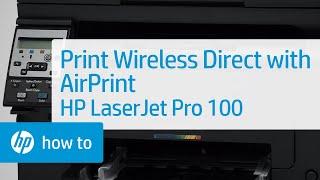 Printing Wireless Direct Using Apple's AirPrint | HP LaserJet Pro 100 | HP