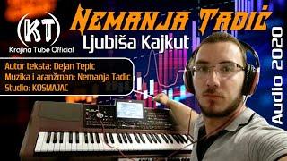 Nemanja Tadić - Ljubiša Kajkut (Audio 2020)