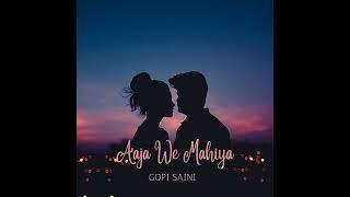 Aaja we mahiya lofi version -Gopi Saini