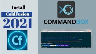 How to Install ColdFusion 2021 Locally using Commandbox