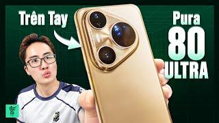 Trên tay HUAWEI Pura 80 Ultra đầu tiên tại Việt Nam, GIÁ TỚI 37 TRIỆU 