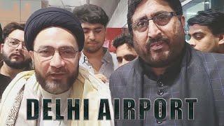 Maulana Syed Shahanshah Husain Naqvi at Delhi Airport India| Maulana Shahanshah Husain Naqvi Lucknow