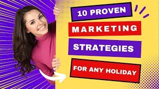 10 Proven Marketing Strategies to Increase Holiday Sales Year Round