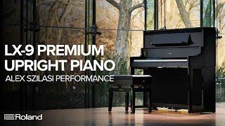 Roland LX-9 Premium Upright Piano | Performance by Alex Szilasi