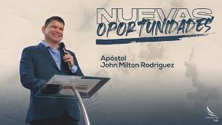 Nuevas Oportunidades -Apóstol John Milton Rodríguez - Domingo 28 de abril - Misión Paz