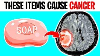 10 COMMON Household Items That Cause CANCER