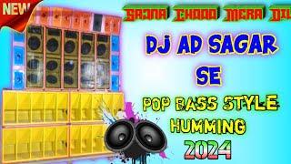 Sajna Chodo Mera Dil-Dj AD Sagar Se-POP Bass Humming