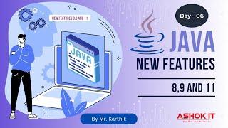 Java New features @ 9:30 AM By Mr Karthik - Session -06| Ashok IT.