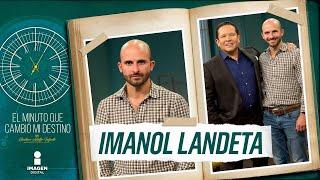 Imanol Landeta en El minuto que cambió mi destino | Programa Completo