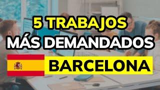  TOP 5 Trabajos más Demandados en Barcelona (2024)