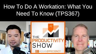 How To Do A Workation: What You Need To Know (TPS367)