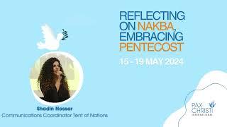 Reflecting on Nakba, Embracing Pentecost Campaign | Shadin Nassar, Tent of Nations