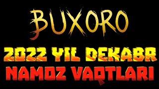 2022 YIL DEKABR OYI NAMOZ VAQTLARI | BUXORO / THE TIME OF PRAYER IN DECEMBER