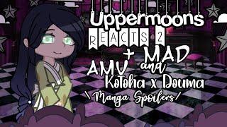 «» Uppermoons Reacts 2 (+ MAD & Kotoha x Douma) [] Manga Spoilers [] Read desc [] kasy