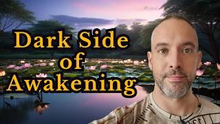 The Truth about the Dark Side of Spiritual Awakening - What No One tells you