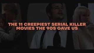 The 11 Creepiest Serial Killer Movies the 90s Gave Us