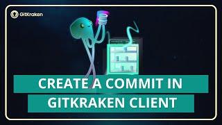 GitKraken Client Tutorial: Create a commit