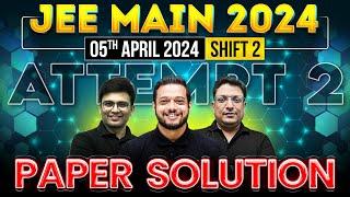 JEE Main 2024 Paper Discussion/Solution, ATTEMPT 2 | 05th April - SHIFT 2 ️