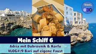 Mein Schiff 6 | Adria mit Korfu & Dubrovnik | Vlog#9 Bari auf eigene Faust