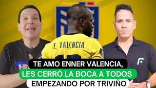 Te amo Enner Valencia, les cerró la boca a todos empezando por Triviño