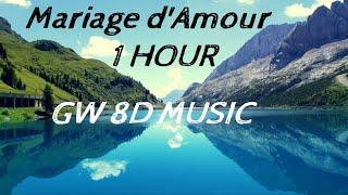  Mariage d'Amour 1 HOUR IN  8D AUDIOUse Headphones 8D Music Song