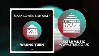 Mark Lower & Shyam P - Wrong Turn (Original Mix)