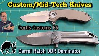 Impressions/review of 2 custom/mid-tech knives… Curtis Custom F3 & Darrel Ralph DDR Dominator