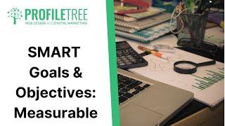 SMART Goals & Objectives: Measurable | SMART | Business Strategy | Business Growth