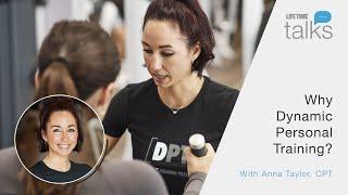 Why Dynamic Personal Training? With Anna Taylor, CPT - Life Time