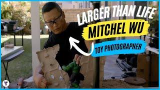 Toy Photographer Mitchel Wu - Larger Than Life