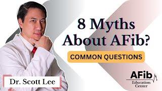 8 Myths About Atrial Fibrillation