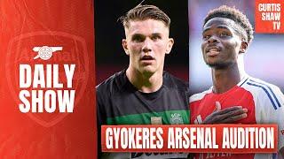 Gyokeres Arsenal Audition - Arsenal Brush Forest Aside - Nwaneri Is Ready To Be A Star